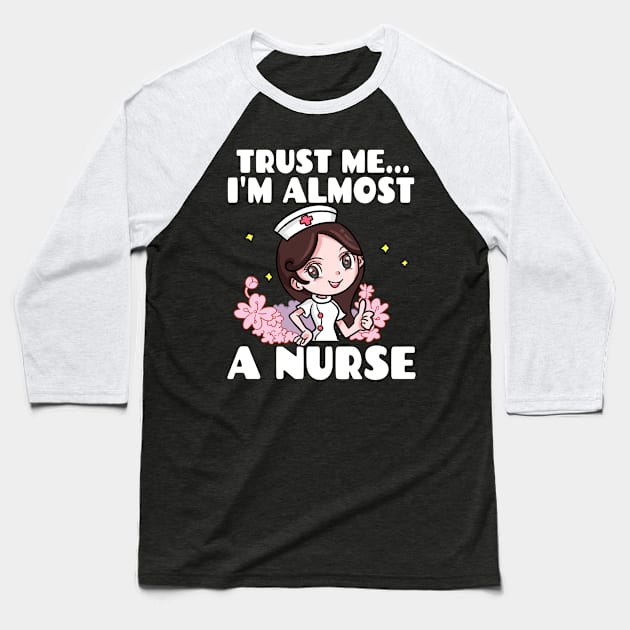 Trust me I'm almost a nurse - nursing student school LVN RN nurse practitioner Baseball T-Shirt by houssem